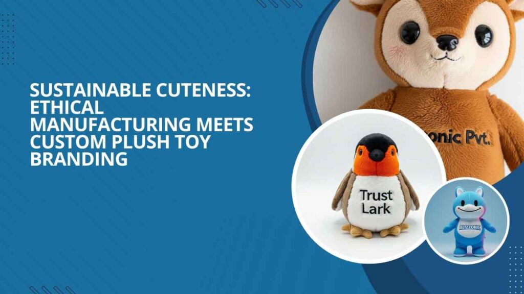Custom eco-friendly plush toys with company branding and ethical manufacturing theme.